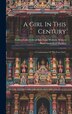 A Girl In This Century by Mary Greenleaf Darling, Hardcover | Indigo Chapters