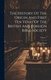 The History Ot The Origin And First Ten Years Of The British And Foreign Bible Society; Volume 1 by John Owen, Hardcover | Indigo Chapters