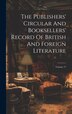 The Publishers' Circular And Booksellers' Record Of British And Foreign Literature; Volume 77 by Anonymous, Hardcover | Indigo Chapters