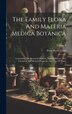 The Family Flora And Materia Medica Botanica by Peter Peyto Good, Hardcover | Indigo Chapters
