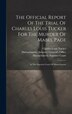 The Official Report Of The Trial Of Charles Louis Tucker For The Murder Of Mabel Page, Hardcover | Indigo Chapters