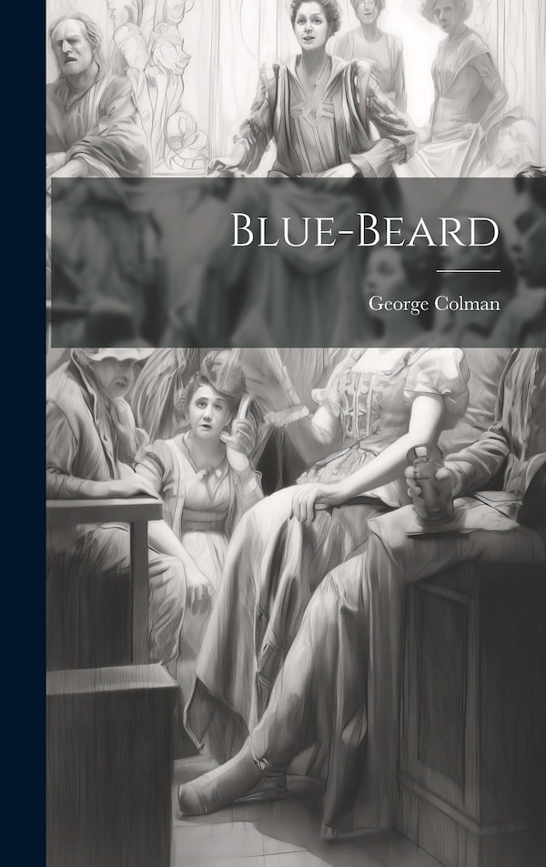 Blue-beard by George Colman, Hardcover | Indigo Chapters