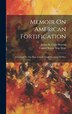 Memoir On American Fortification by James St Clair Morton, Hardcover | Indigo Chapters