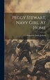 Peggy Stewart Navy Girl At Home by Gabrielle Emilie Jackson, Hardcover | Indigo Chapters