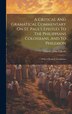 A Critical And Gramatical Commentary On St. Paul's Epistles To The Philippians Colossians And To Philemon by Charles John Ellicott, Hardcover