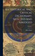 An Historical And Critical Dictionary Selected And Abridged; Volume 3 by Pierre Bayle, Hardcover | Indigo Chapters