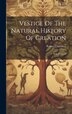 Vestige Of The Natural History Of Creation by Robert Chambers, Hardcover | Indigo Chapters