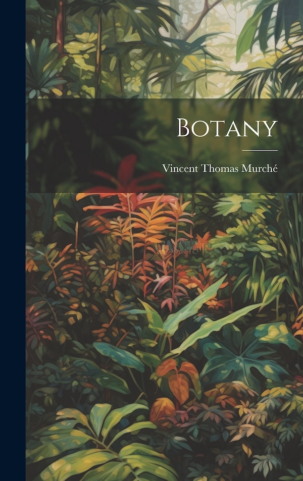 Botany by Vincent Thomas Murché, Hardcover | Indigo Chapters