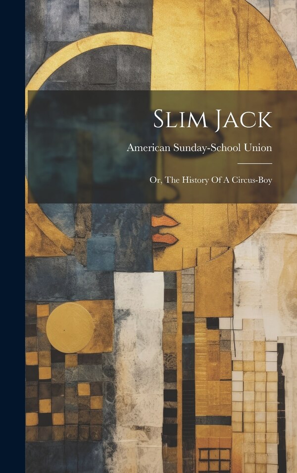 Slim Jack by American Sunday-School Union, Hardcover | Indigo Chapters