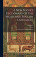 A New Pocket Dictionary Of The Welsh And English Languages by Ellis Jones, Hardcover | Indigo Chapters