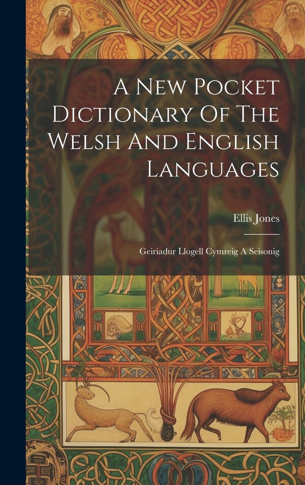 A New Pocket Dictionary Of The Welsh And English Languages by Ellis Jones, Hardcover | Indigo Chapters