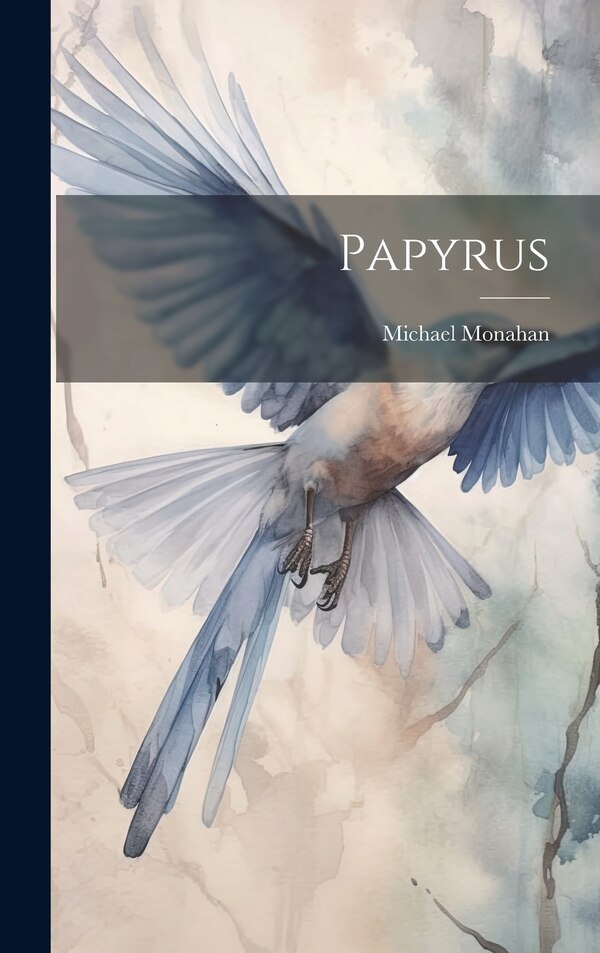 Papyrus by Michael Monahan, Hardcover | Indigo Chapters
