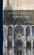 A House And Its Furnishings by Eliza Warren, Hardcover | Indigo Chapters