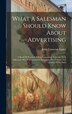 What A Salesman Should Know About Advertising by John Cameron Aspley, Hardcover | Indigo Chapters