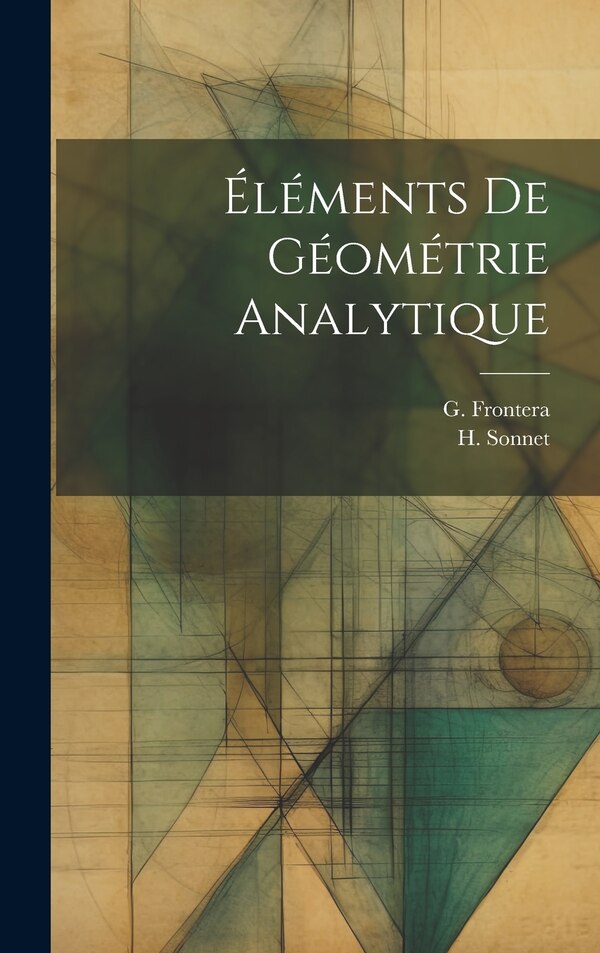 Éléments De Géométrie Analytique by H Sonnet, Hardcover | Indigo Chapters
