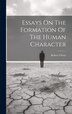 Essays On The Formation Of The Human Character by Robert Owen, Hardcover | Indigo Chapters