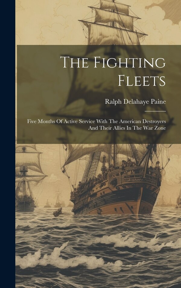 The Fighting Fleets by Ralph Delahaye Paine, Hardcover | Indigo Chapters