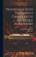 Prodromus Novi Testamenti Graeci Recte Cauteque Adornandi by Johannes (chrysostomus), Hardcover | Indigo Chapters