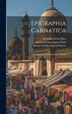 Epigraphia Carnatica by Benjamin Lewis Rice, Hardcover | Indigo Chapters