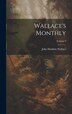 Wallace's Monthly; Volume 9 by John Hankins Wallace, Hardcover | Indigo Chapters