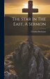 The Star In The East A Sermon by Claudius Buchanan, Hardcover | Indigo Chapters