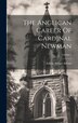 The Anglican Career Of Cardinal Newman; Volume 1 by Edwin Abbott Abbott, Hardcover | Indigo Chapters