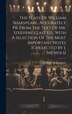 The Plays Of William Shakspeare Accurately Pr. From The Text Of Mr. Steevens's Last Ed. With A Selection Of The Most Important Notes