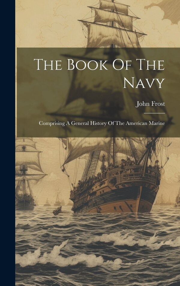 The Book Of The Navy by John Frost, Hardcover | Indigo Chapters