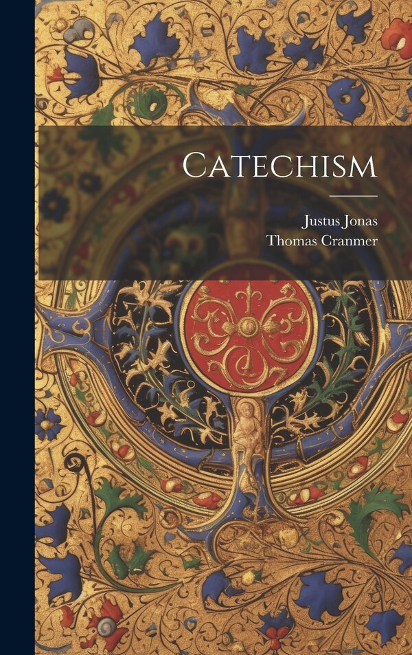 Catechism by Thomas Cranmer, Hardcover | Indigo Chapters