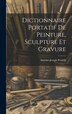 Dictionnaire Portatif De Peinture Sculpture Et Gravure by Antoine-Joseph Pernety, Hardcover | Indigo Chapters
