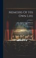 Memoirs Of His Own Life by Tate Wilkinson, Hardcover | Indigo Chapters