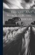 Electric And Petrol-electric Vehicles by Walter Poynter Adams, Hardcover | Indigo Chapters