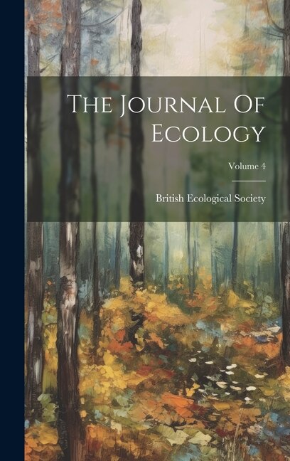 The Journal Of Ecology; Volume 4 by British Ecological Society, Hardcover | Indigo Chapters