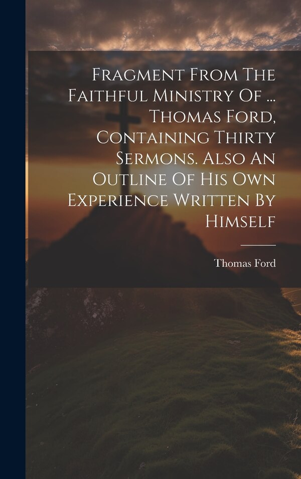 Fragment From The Faithful Ministry Of by Thomas Ford, Hardcover | Indigo Chapters