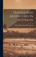 Travels And Adventures In Australia by William Rowlestone Henry Jessop, Hardcover | Indigo Chapters