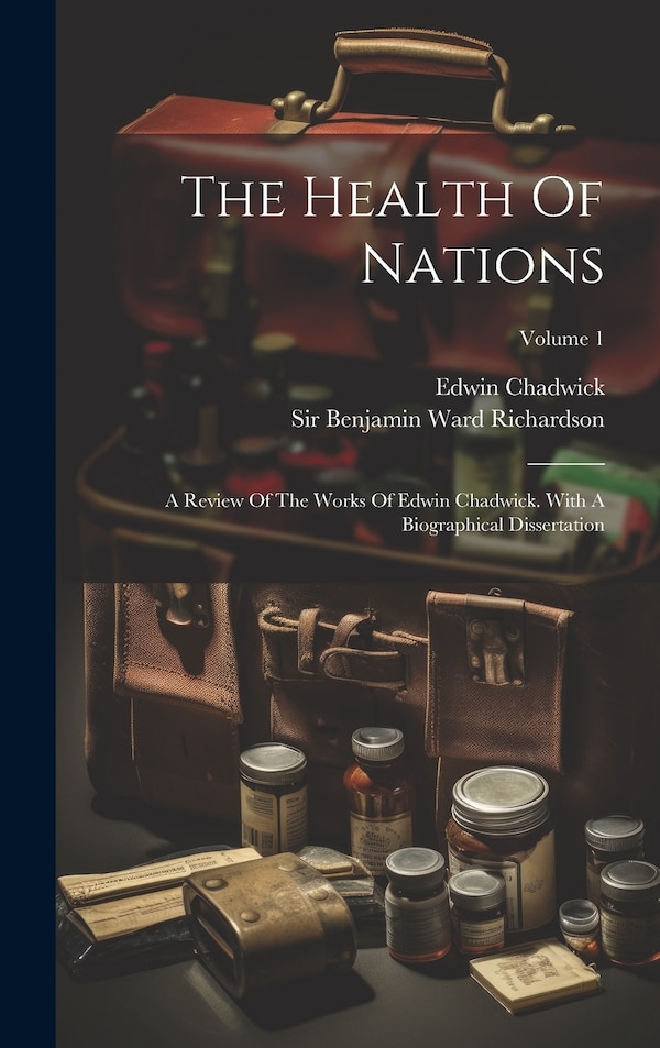 The Health Of Nations by Edwin Chadwick, Hardcover | Indigo Chapters