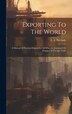 Exporting To The World by A A Preciado, Hardcover | Indigo Chapters
