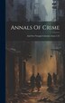Annals Of Crime by Anonymous, Hardcover | Indigo Chapters