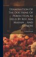 Examination Of The Doctrine Of Perfection As Held By Rev. Asa Mahan by Leonard Woods, Hardcover | Indigo Chapters