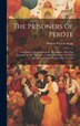 The Prisoners Of Perote by William Preston Stapp, Hardcover | Indigo Chapters