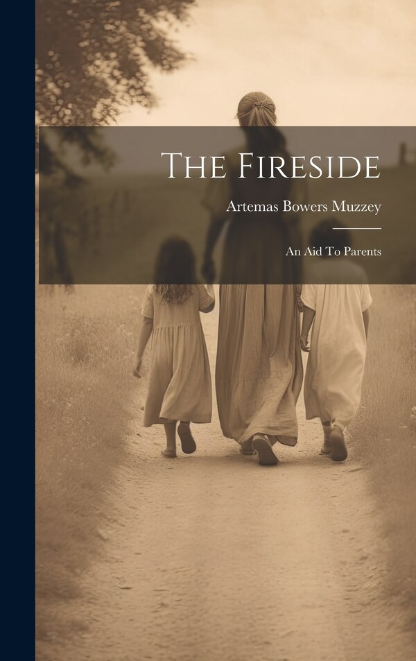 The Fireside by Artemas Bowers Muzzey, Hardcover | Indigo Chapters