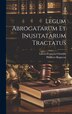 Legum Abrogatarum Et Inusitatarum Tractatus by Philibert Bugnyon, Hardcover | Indigo Chapters