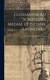 Glossarium Ad Scriptores Mediae Et Infimae Latinitatis by Carolus Du Fresne Du Cange (sieur), Hardcover | Indigo Chapters