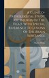 A Clinico-pathological Study Of Injuries Of The Head With Special Reference To Lesions Of The Brain Substance by Charles Phelps, Hardcover