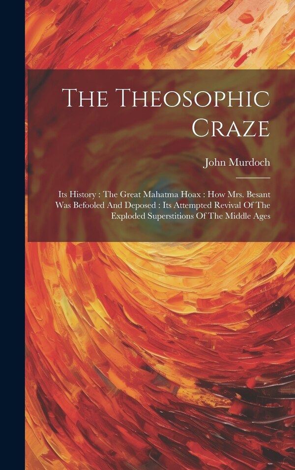 The Theosophic Craze by John Murdoch, Hardcover | Indigo Chapters