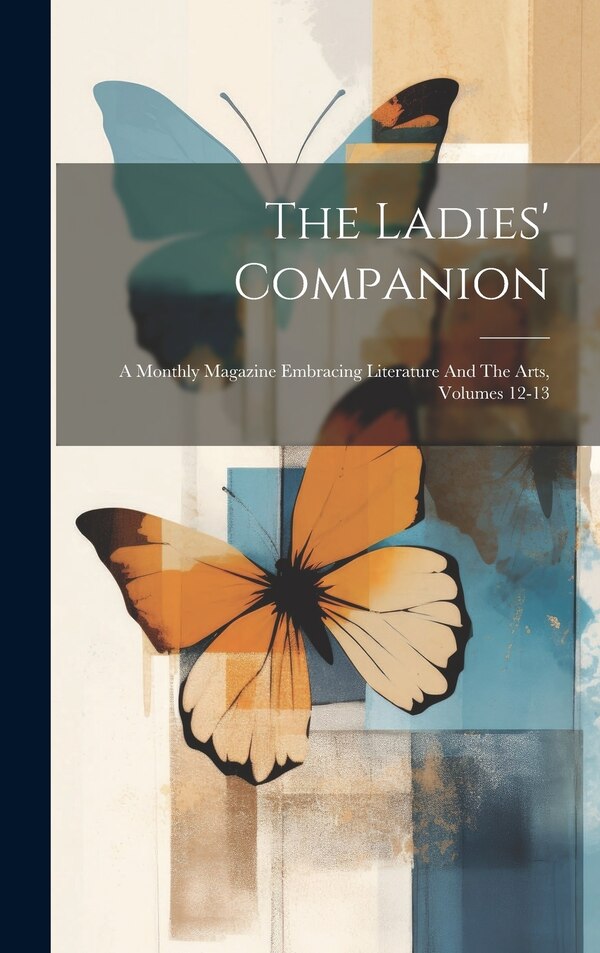The Ladies' Companion by Anonymous, Hardcover | Indigo Chapters