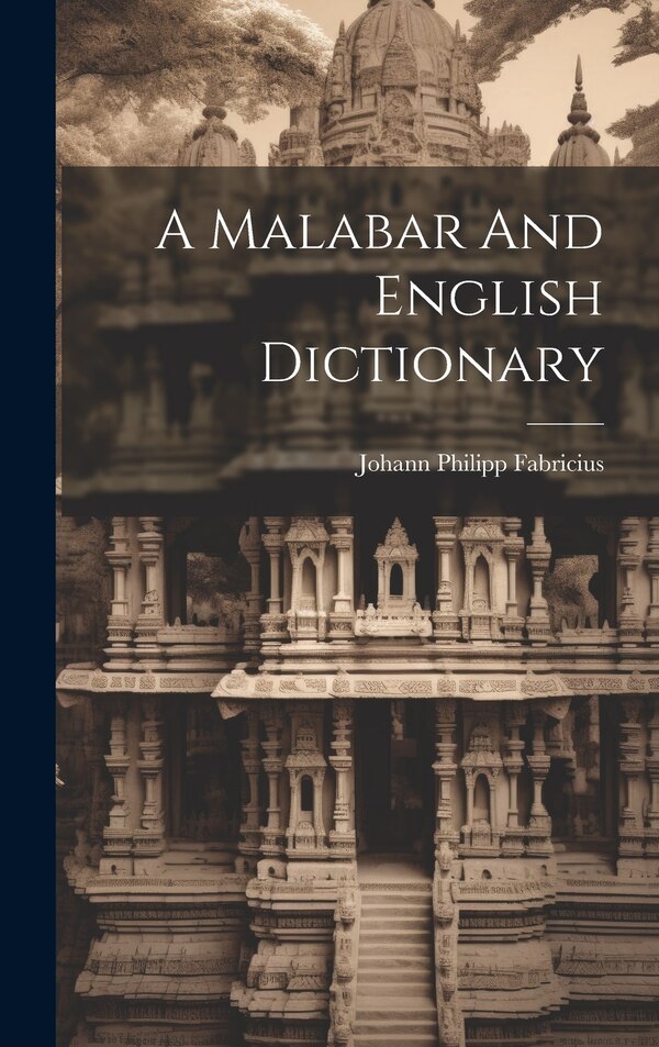 A Malabar And English Dictionary by Johann Philipp Fabricius, Hardcover | Indigo Chapters