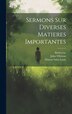 Sermons Sur Diverses Matieres Importantes by John Tillotson, Hardcover | Indigo Chapters