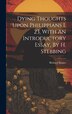 Dying Thoughts Upon Philippians I. 23 With An Introductory Essay By H. Stebbing by Richard Baxter, Hardcover | Indigo Chapters