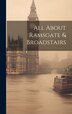 All About Ramsgate & Broadstairs by Anonymous, Hardcover | Indigo Chapters
